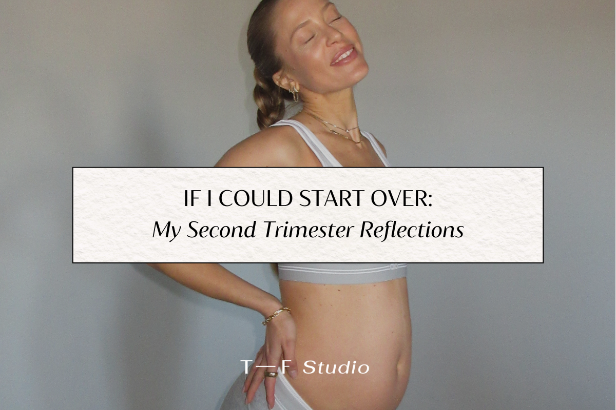 If I Could Start Over: My Second Trimester Reflections