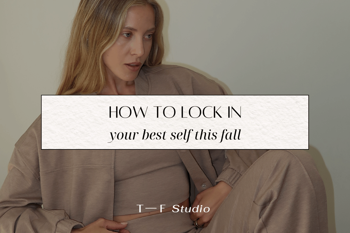 How to Lock In Your Best Self This Fall