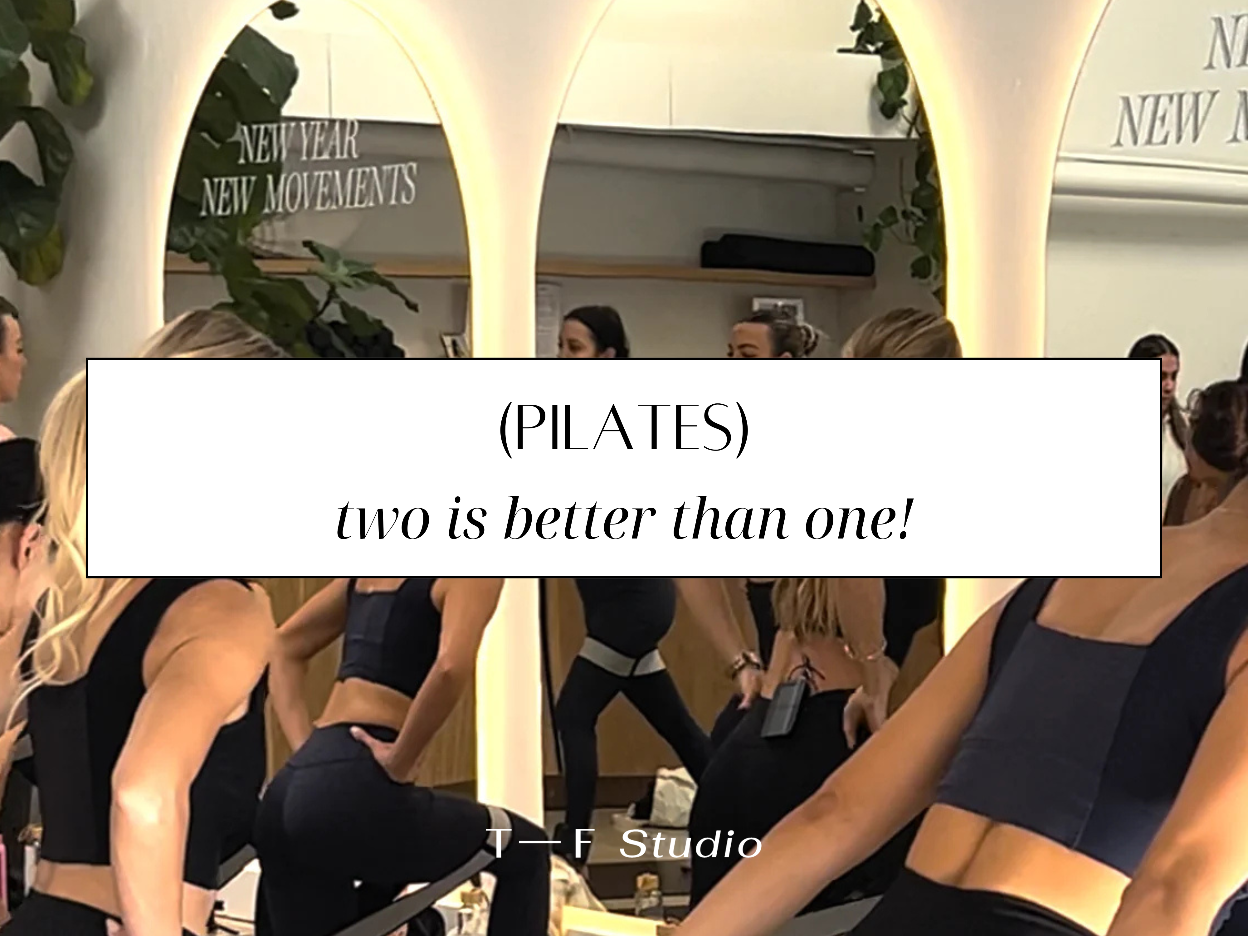 (Pilates) Two is better than one!