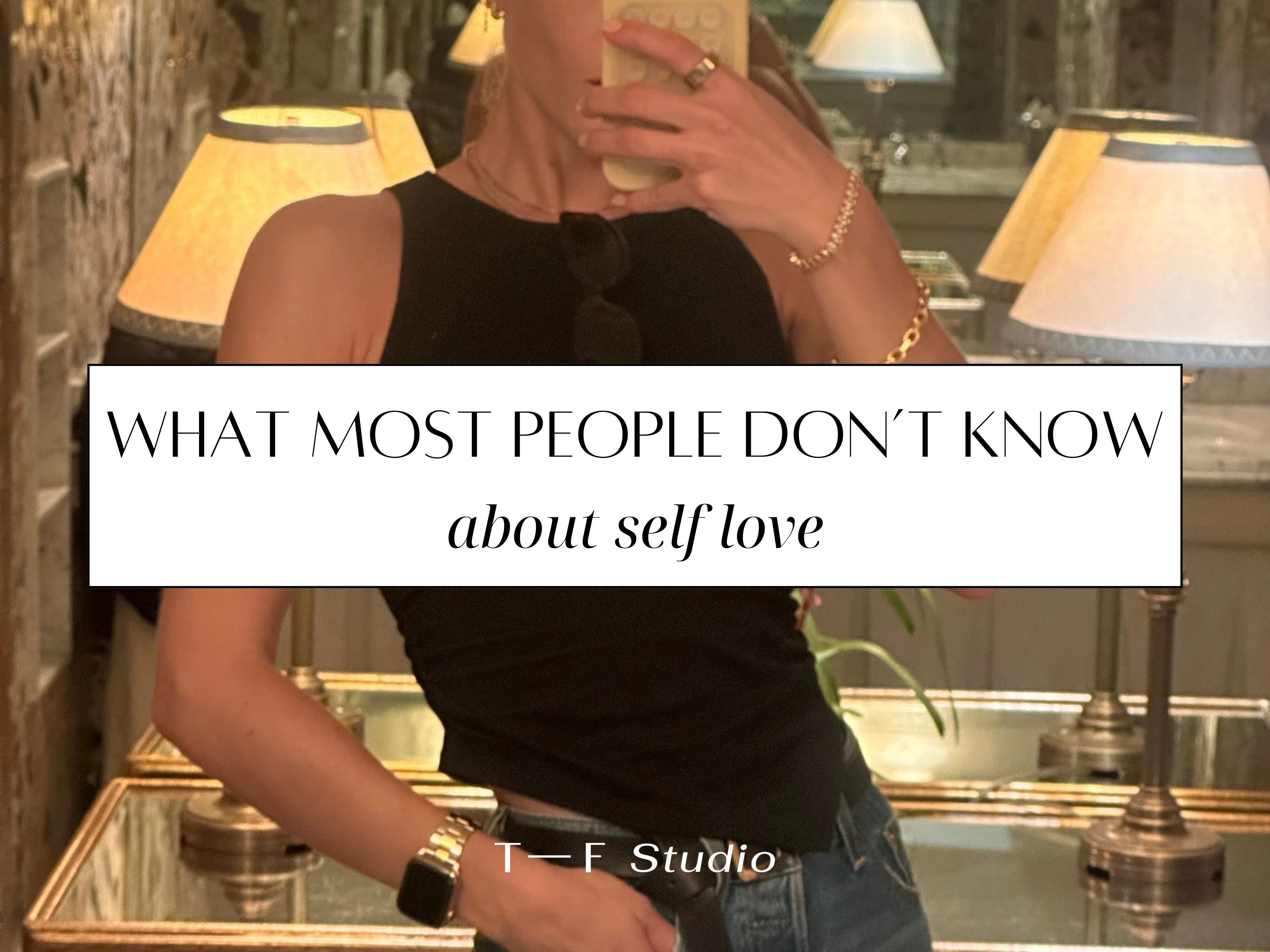 What most people don't know about self-love